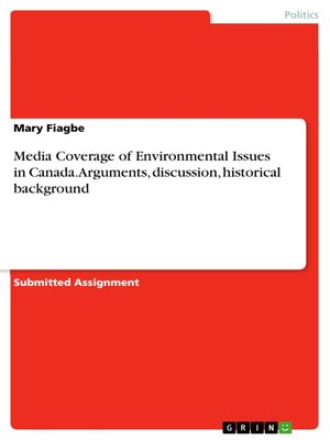 cover image of Media Coverage of Environmental Issues in Canada. Arguments, discussion, historical background
